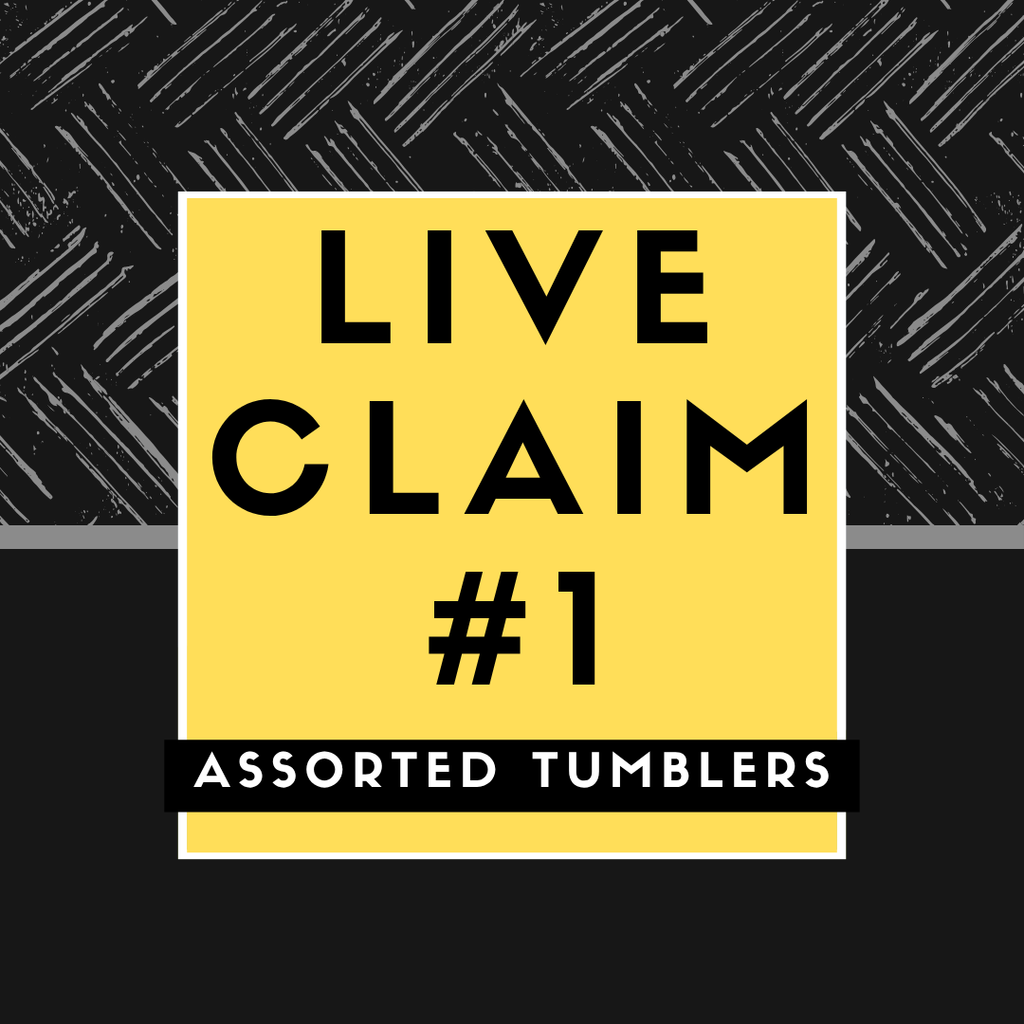 Live Claim #1 Tumblers