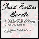 Grad Besties Bundle (Custom)