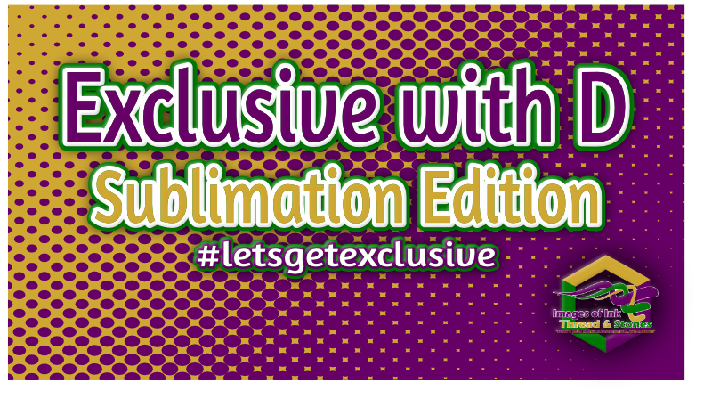 Exclusive with D: Sublimation Edition